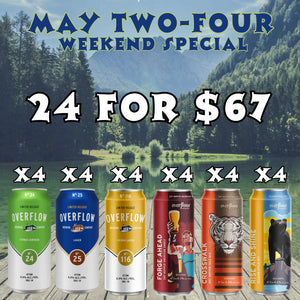 May Two-Four Long Weekend Special